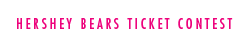 Hershey Bears Ticket Contest